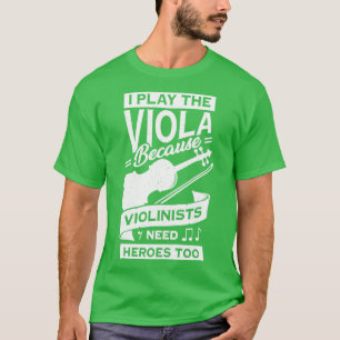 Funny Viola Player Instrument Violist Gift T Shirt