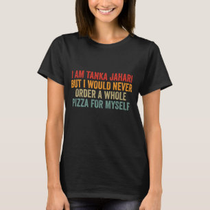 Funny Viral Meme Jag är Tanka Jahari Pizza Älskare T Shirt
