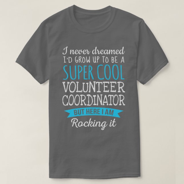 Funny Volunteer Coordinator  Appreciation Gifts  T Shirt (Design framsida)