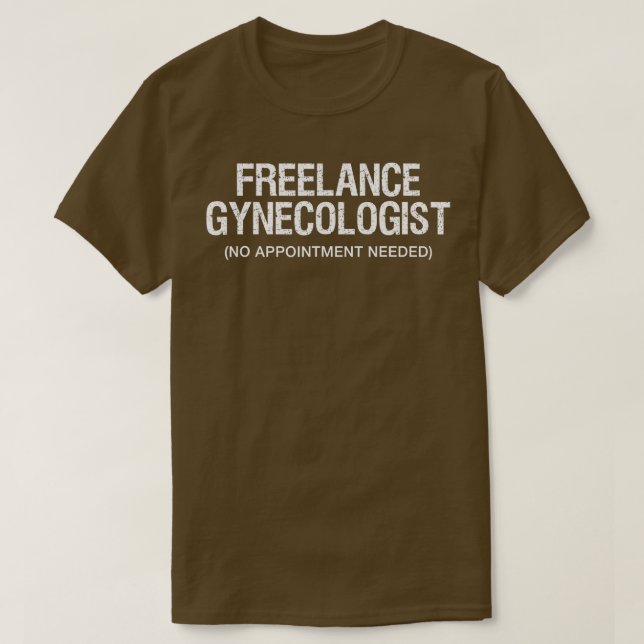 Funny Vuxen humor Freelance Gynecolog GYNO T Shirt (Design framsida)