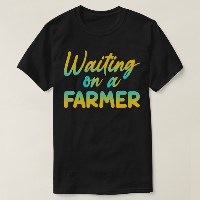 Funny Waiting On A Farmer  T Shirt (Design framsida)