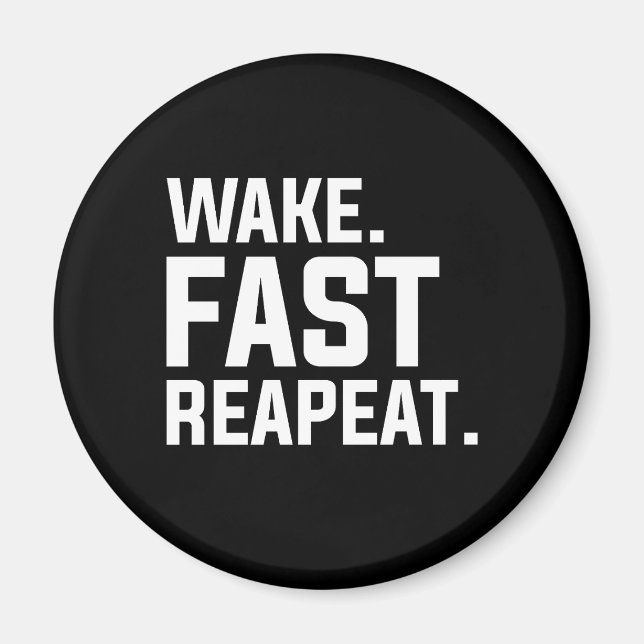 Funny Wake Fast Repeat Graphic Sarkastic Magnet (Framsidan)