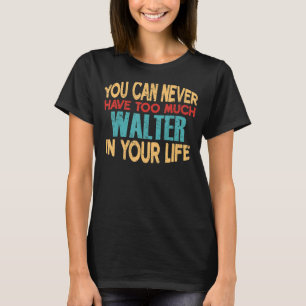 Funny Walter Personlig Tshirt First Namn Joke I T Shirt