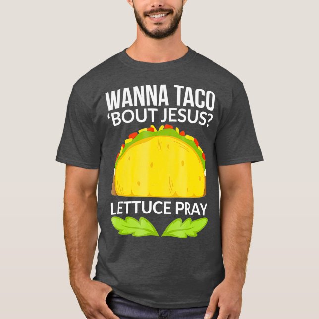Funny Wanna Taco Bout Jesus Christian Gift T Shirt (Framsida)