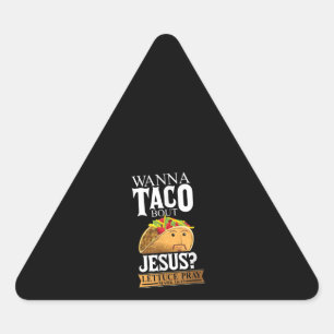 Funny Wanna Taco Bout Jesus Lettuce Pray Mark 1615 Triangelformat Klistermärke