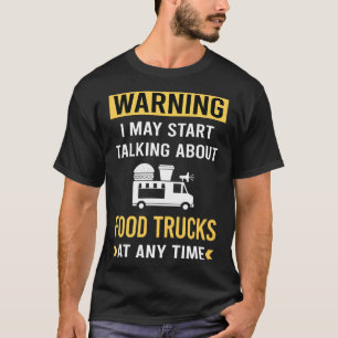 Funny Warning Food Lastbil Lastbilar T Shirt