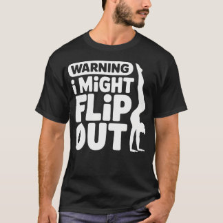 Funny Warning I Might Flip Out Gymnastics Art Mom T Shirt