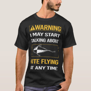 Funny Warning Kite Flies T Shirt