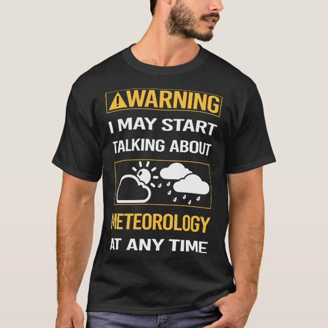 Funny Warning Meteorology Meteorolog T Shirt (Framsida)