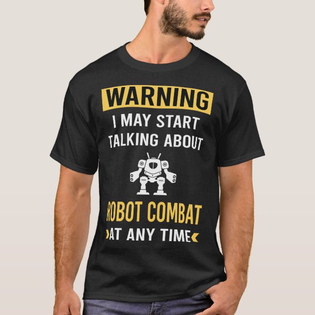 Funny Warning Robot Combat Robots T Shirt (Framsida)