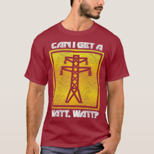 Funny Watt Watt Lineman Electrical Ingenjör Manar T Shirt