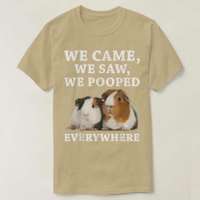 Funny We Came We Saw We Pooped Everywhere Guinea P T Shirt (Design framsida)