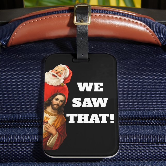 Funny “We Saw That” Santa and Jesus Design Bagagebricka (Framsida Insitu 2)