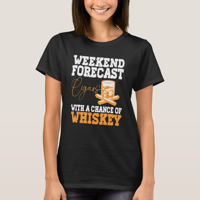 Funny Weekend Forecast Cigars And Whiskey T Shirt (Framsida)