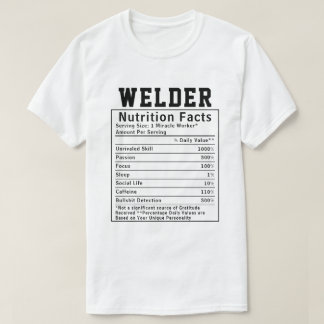 Funny Welder Nutrition Facts Employker Gift T Shirt