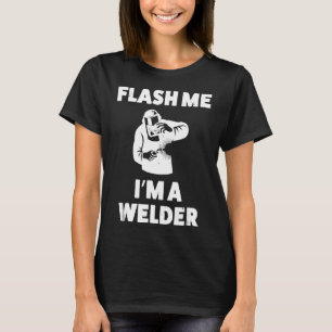 Funny Welder Shirt För manar Flash Jag är en Welde T