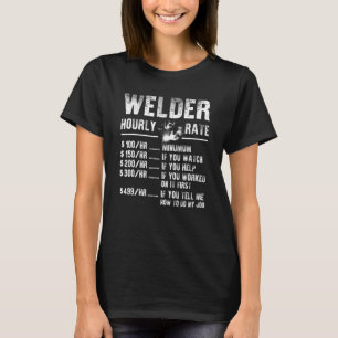 Funny Welder Timly Rate Welder Manar Welder Weldin T Shirt