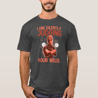 Funny Welder Welding Jag dömer dig tyst T Shirt