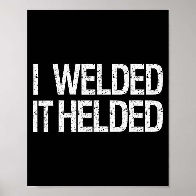 Funny Welder Welding Mig Tig Stick Arc Fabrication Poster (Framsidan)