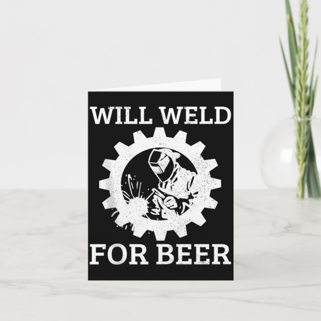 Funny Welder Will Weld For Beer Welding Gift Tank  Kort (Framsida)