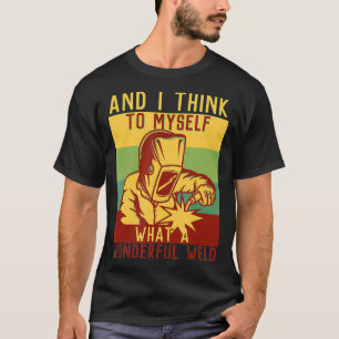 Funny Welding Fabricator Welder Worker Wonderful W T Shirt