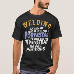 Funny Welding Pun Jokes Gift for Welders T Shirt