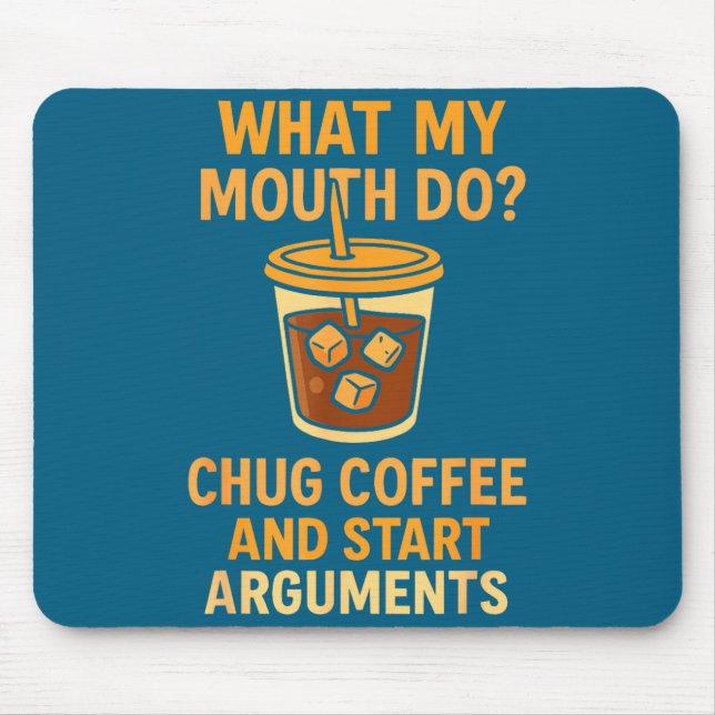 Funny What My Mouth Do Chug Coffee And Start Argum Musmatta (Framsidan)