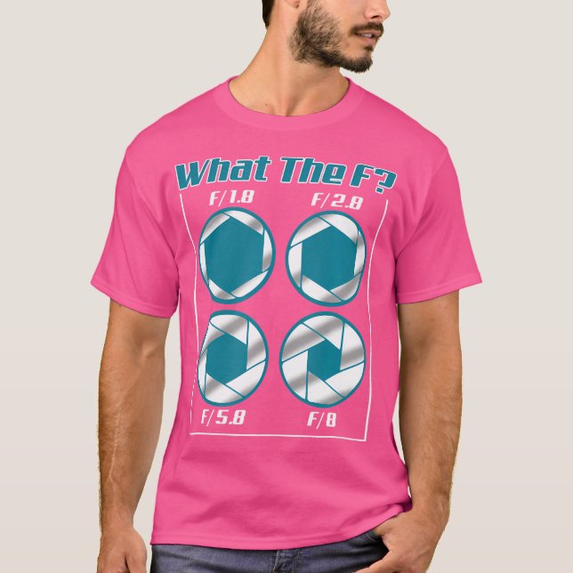 Funny What The F Photography Camera Focus T Shirt (Framsida)