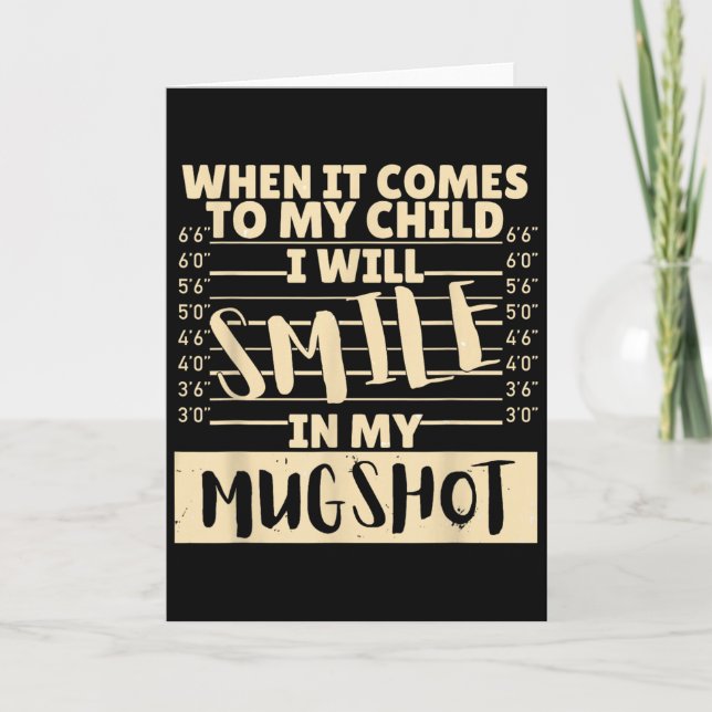 Funny When It Comes To My Child I Will Smile In My Kort (Framsida)