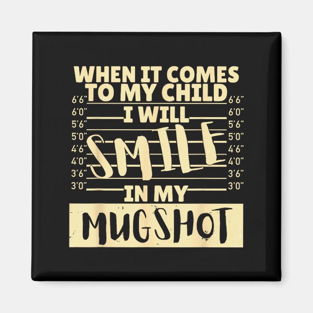 Funny When It Comes To My Child I Will Smile In My Magnet (Framsidan)