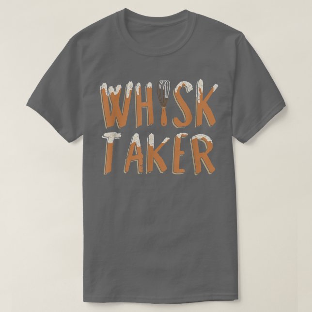 Funny Whisk Taker Pun Baking T Shirt (Design framsida)