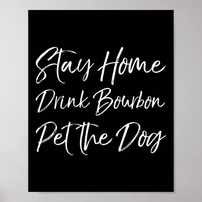 Funny Whiskey Quote Joke Stanna hemma Drink Bourbo Poster (Framsidan)