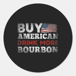 Funny Whiskey Quote US Flagga Buy American Drink M Runt Klistermärke