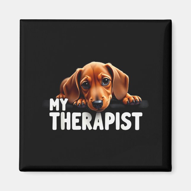 Funny Wiener Puppy My Therast Dachshund Dog  Magnet (Framsidan)