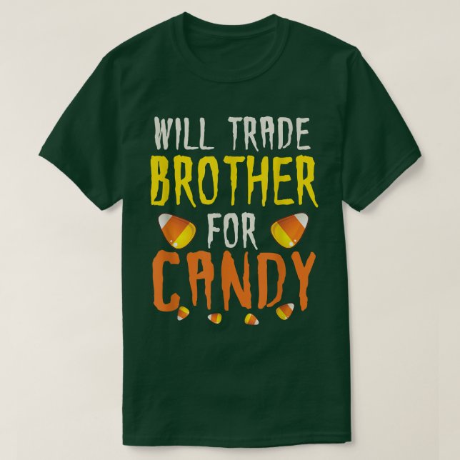 Funny Will Trade Brother For Candy Halloween Candy T Shirt (Design framsida)