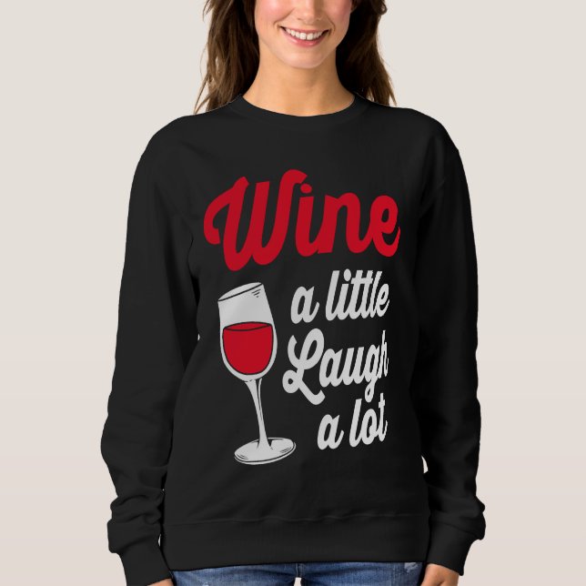 Funny Wine Lover Wine A Little Laugh A Lot T Shirt (Framsida)