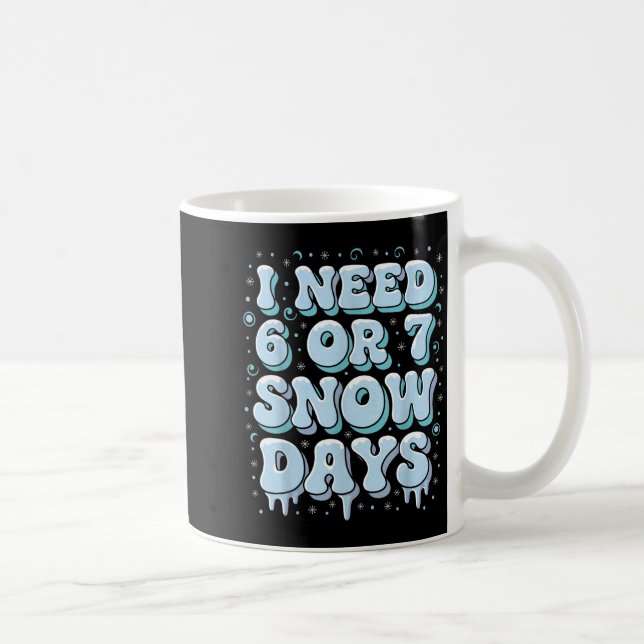 Funny Winter Saying Teacher Student 6 Or 7 I Need  Kaffemugg (Höger)