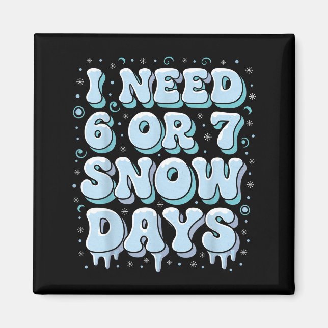 Funny Winter Saying Teacher Student 6 Or 7 I Need  Magnet (Framsidan)