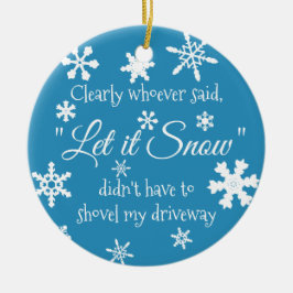 Funny Winter Snö Sassy Quote Typography Julgransprydnad Keramik
