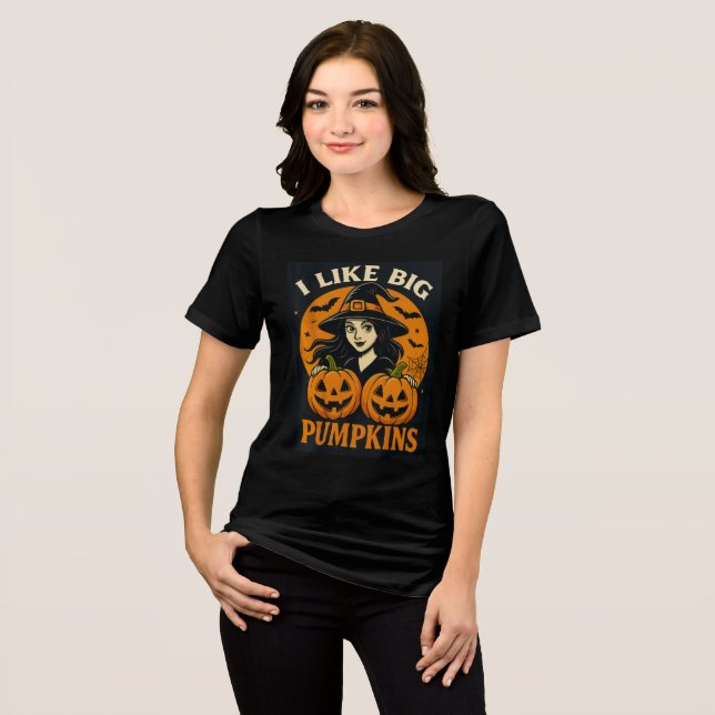 Funny Witch “I Like Big Pumpkins” Art T Shirt (Framsida Full)