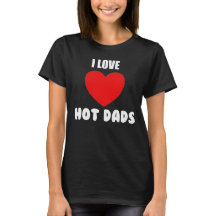 Funny Women's I Kärlek Hett Pappor T-Shirt