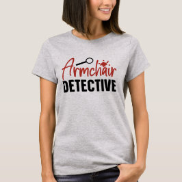 Funny Women's True Crime Armcourt Detektiv T Shirt