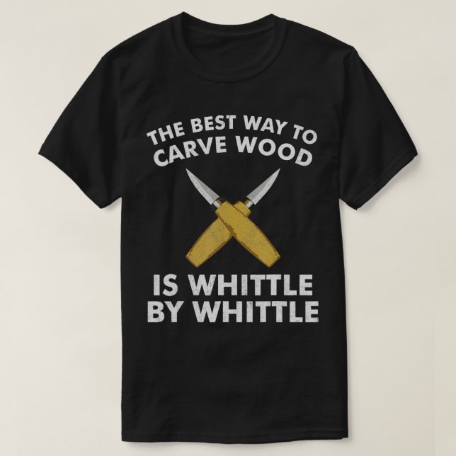 Funny Wood Carving Whittling Woodworking Carpenter T Shirt (Design framsida)