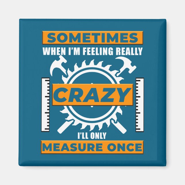 Funny Woodworker Woodworking Carpenter Woodshop  Magnet (Framsidan)