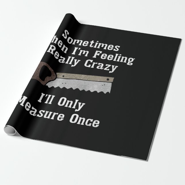 Funny Woodworking Carpenter Gift Presentpapper (Utrullad)