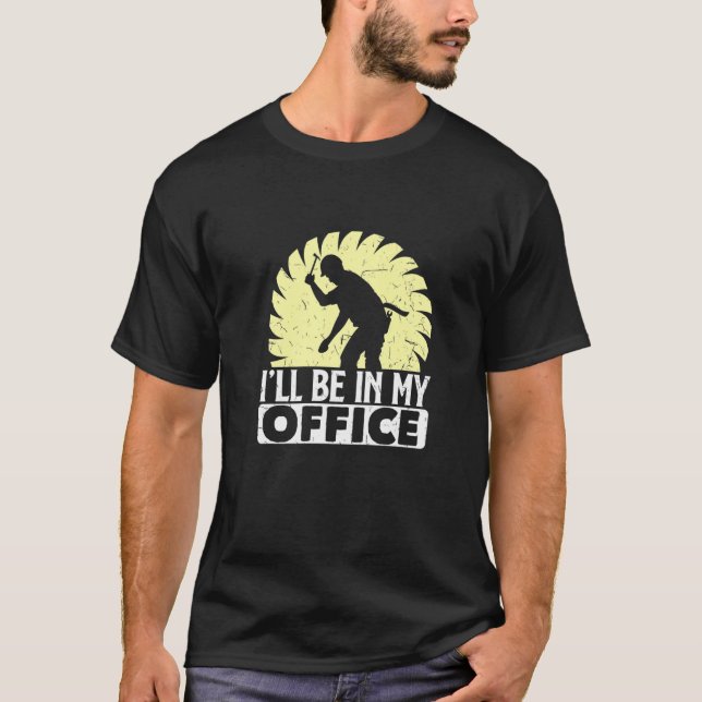Funny Woodworking Dad Father Carpenter Ill Be In M T Shirt (Framsida)