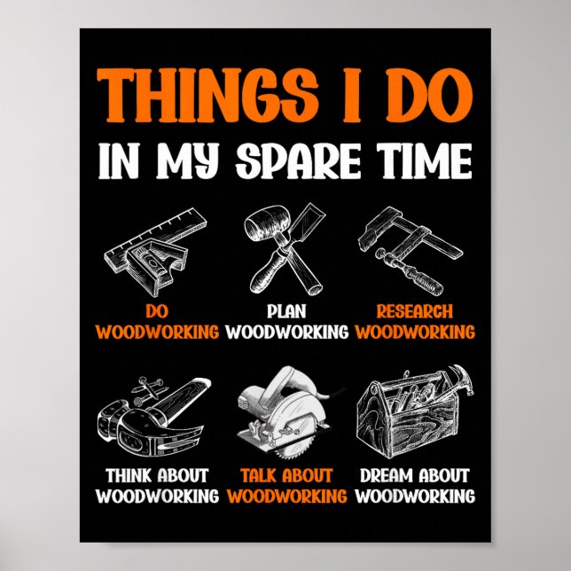 Funny Woodworking Things I Do In My Spare Time  Poster (Framsidan)