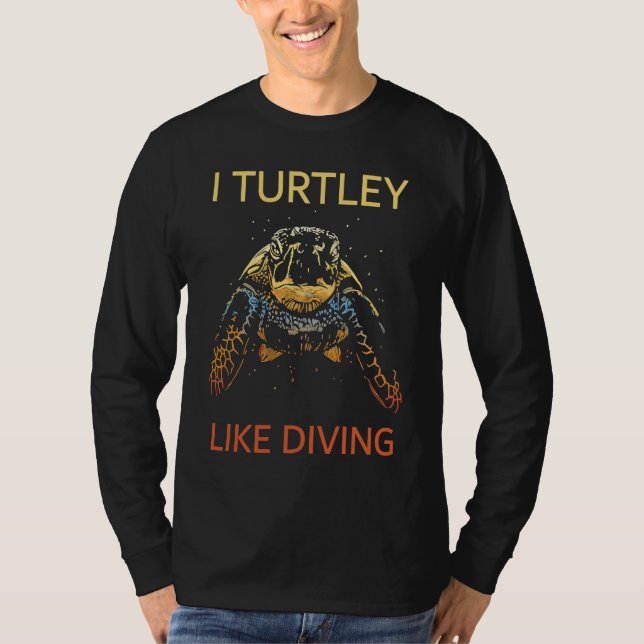Funny Wordplay I Turtley Like Diving! Scuba Diver  T Shirt (Framsida)
