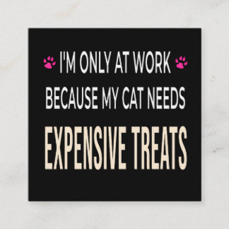 Funny Work Because My Cat Needs Expensive Treats Tilläggskort