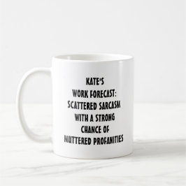 Funny Work Forecast Mug | Editable Text Kaffemugg